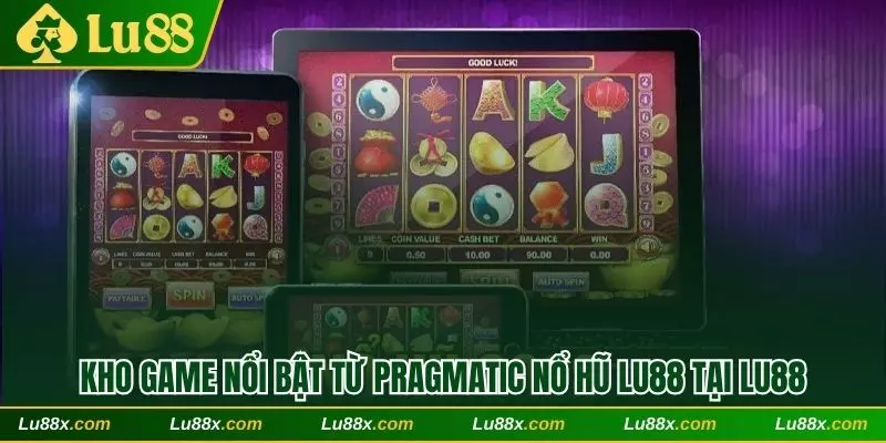 Kho game nổi bật từ Pragmatic nổ hũ Lu88 tại Lu88