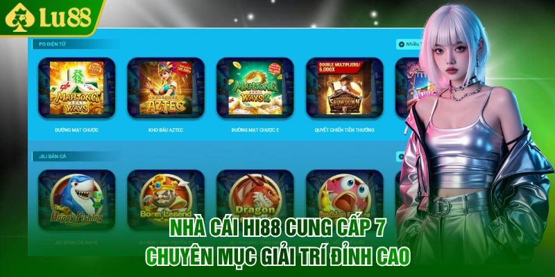 Nhà cái Hi88 cung cấp 7 chuyên mục giải trí đỉnh cao